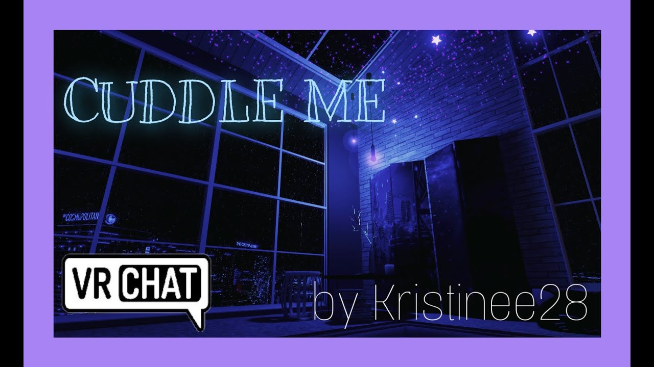 VRChat : World Showcase - [ Cuddle Me ! ]