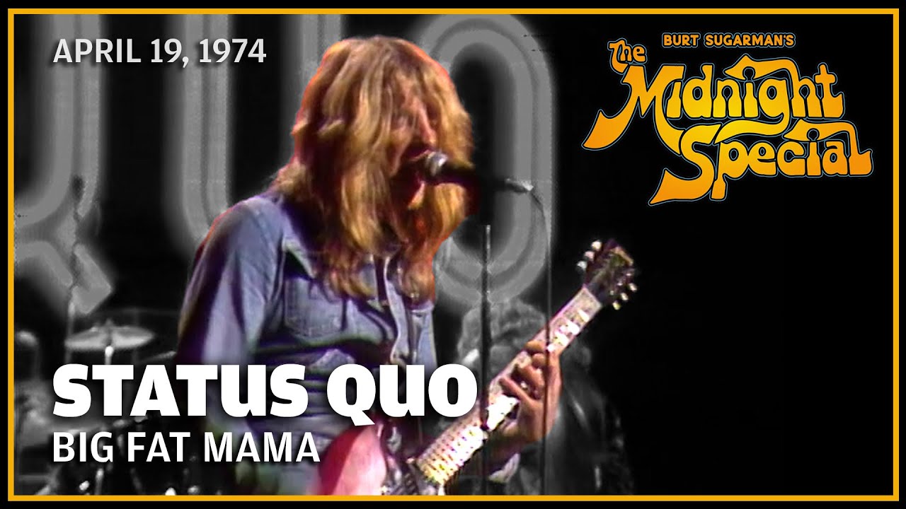 Big Fat Mama - Status Quo | The Midnight Special