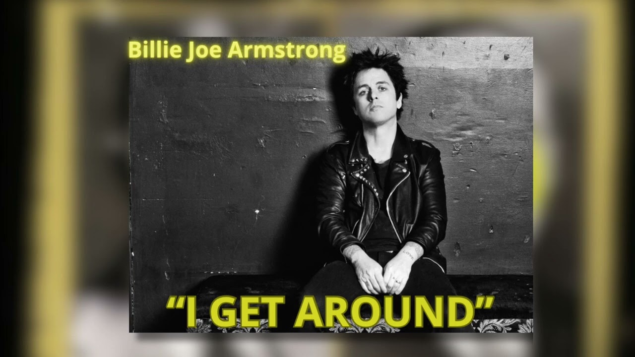 Billie Joe Armstrong - “I GET AROUND” (Beach Boys)