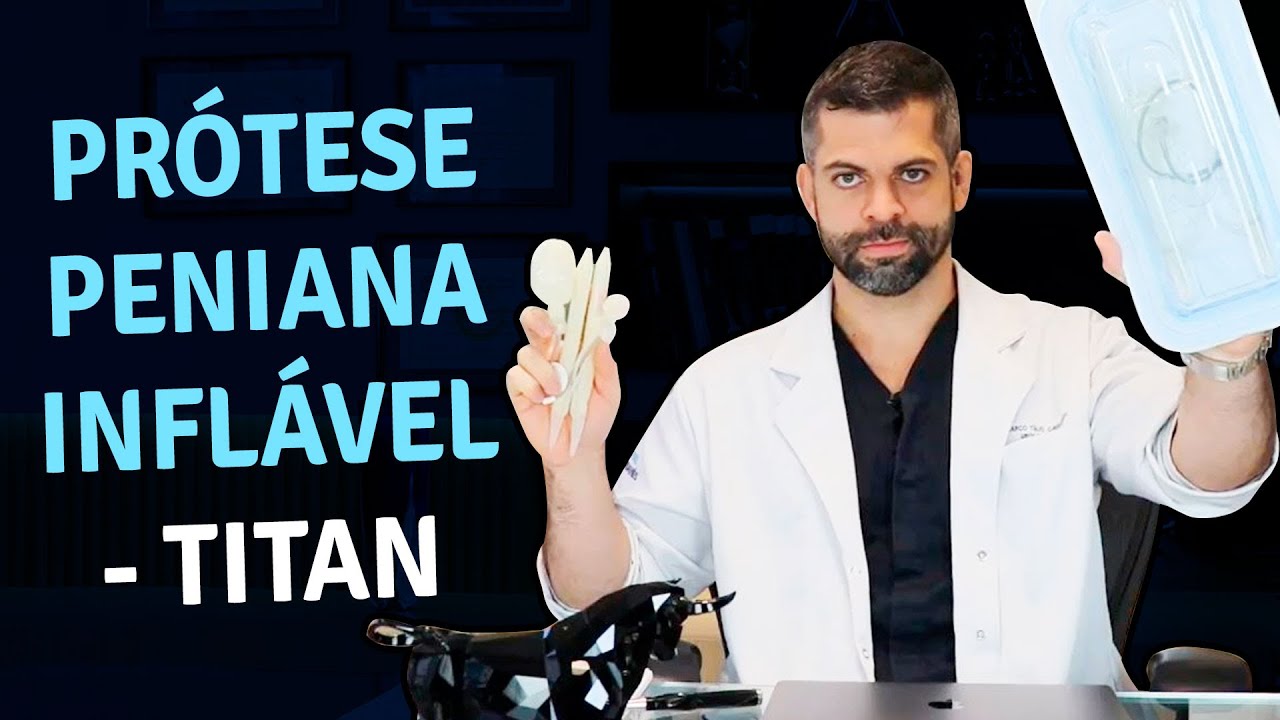 Conheça todas as Informações da Prótese Peniana Inflável - Titan | Dr. Marco Túlio Cavalcanti
