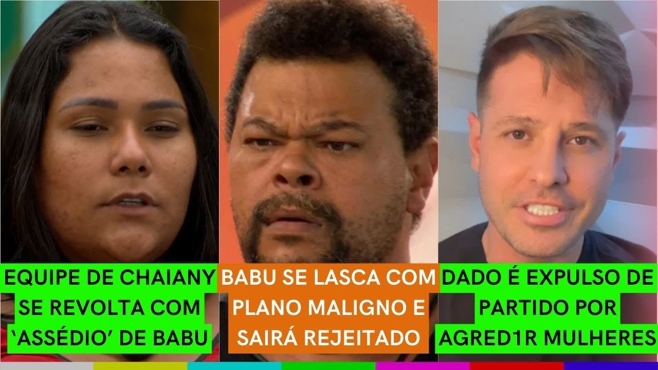 Babu ACUSADO de ASSÉD10 contra Chaiany | Ana Paula DESTROI plano MALIGNO | Dado EXPULSO de partido