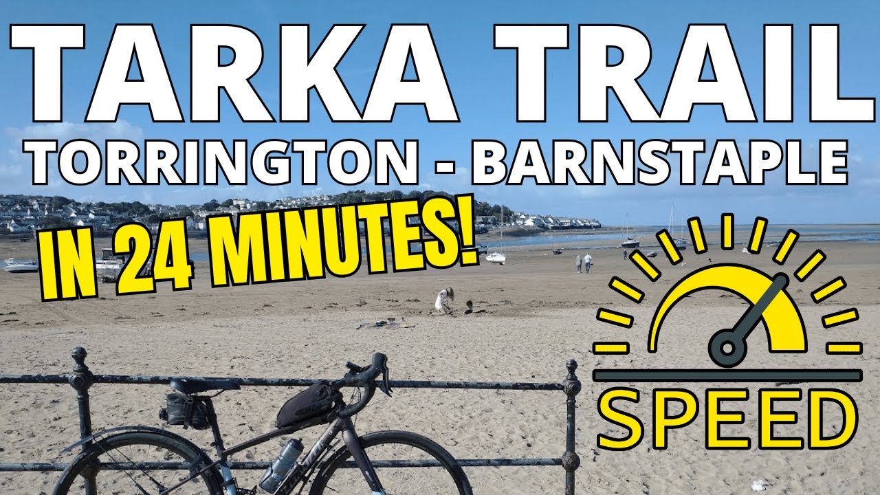 TARKA TRAIL | Torrington - Barnstaple - 3 x speed - in just 24 minutes!