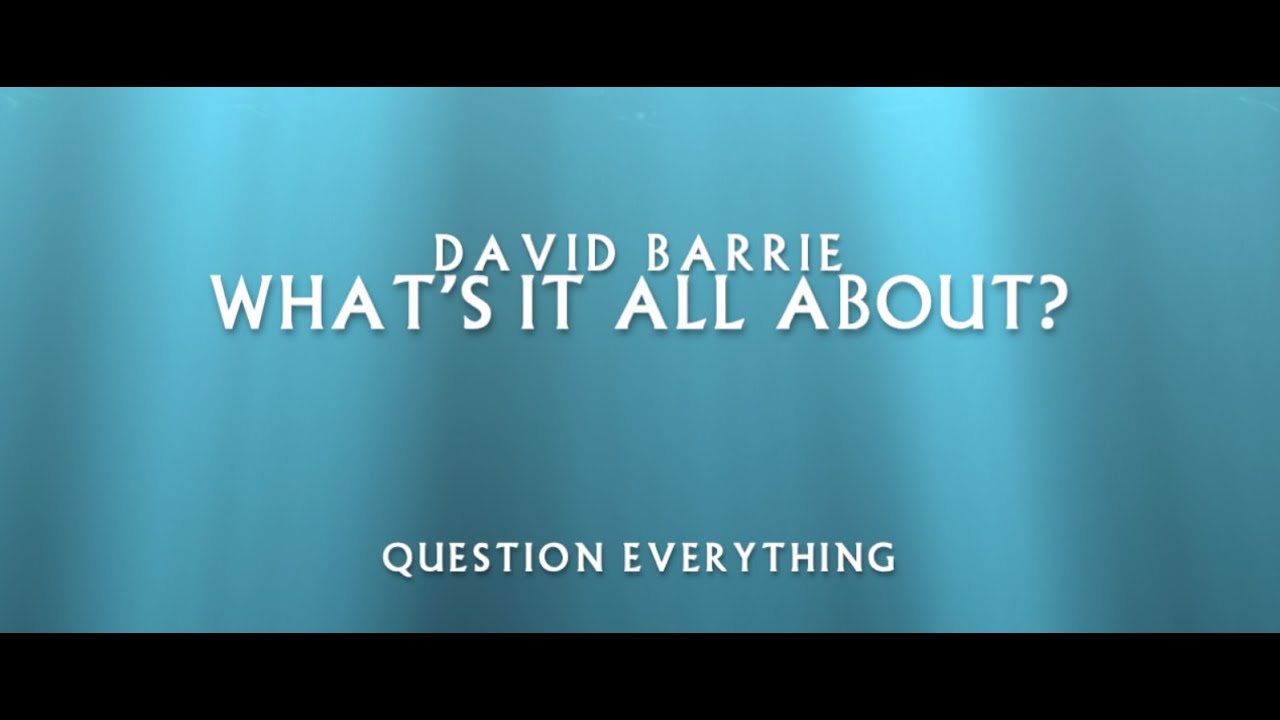 David Barrie talks about his upcoming book - What's it all about? Question Everything.