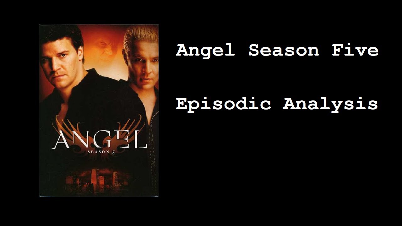 Angel Season Five - Episodic Analysis