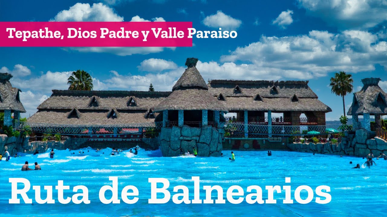 Ruta de Balnearios, El Tepathe , Valle Paraiso y Dios Padre en Ixmiquilpan Hidalgo