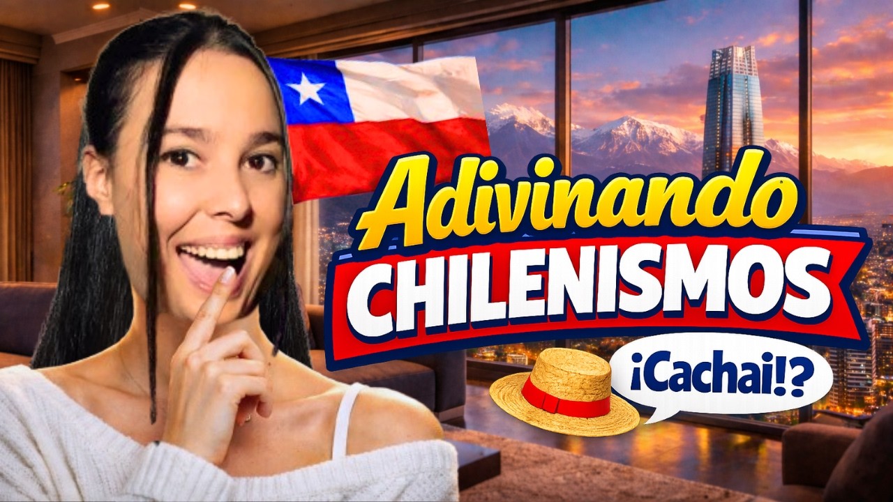 ¿COMO SE DICE EN CHILE? | Expresiones que como ESPAÑOLA no conocía