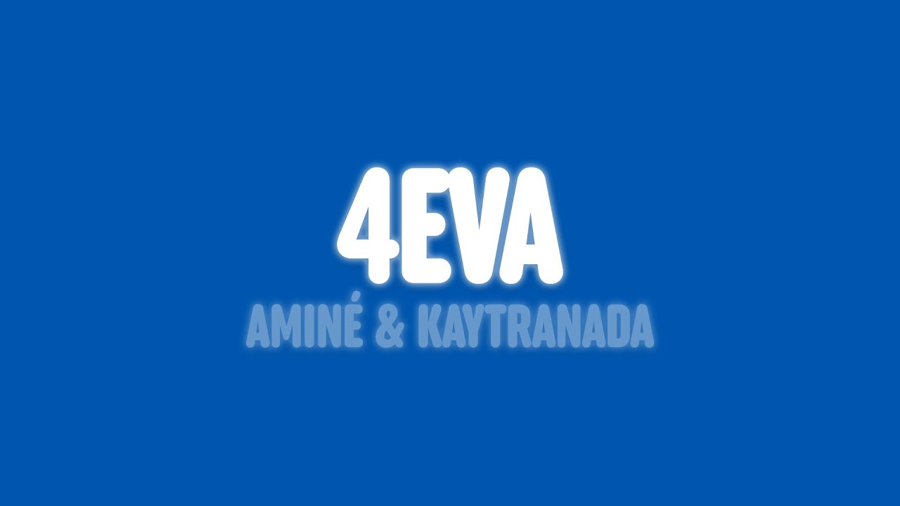 Amin&eacute; & KAYTRANADA - 4EVA (Lyrics) [feat. Pharrell Williams]