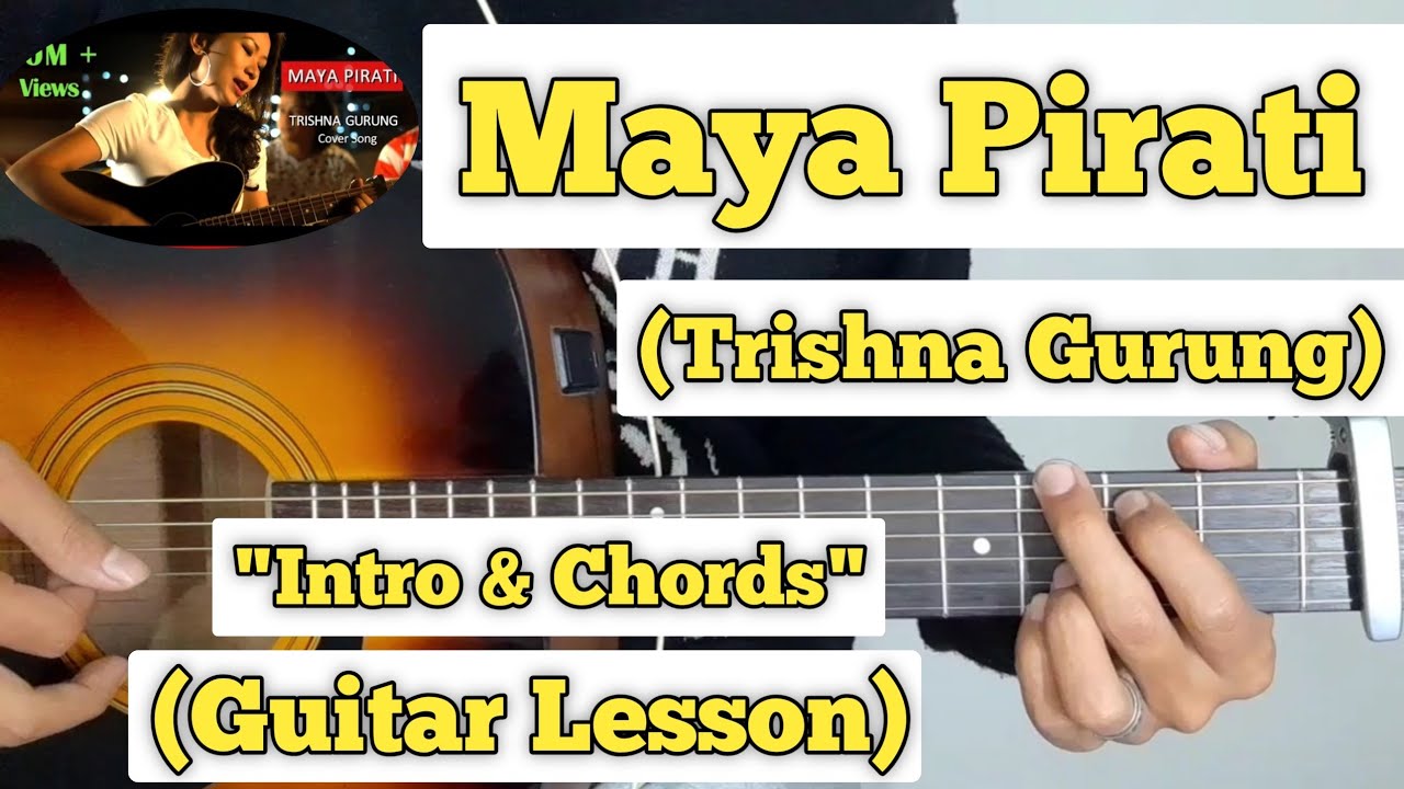 Maya Pirati - Trishna Gurung | Guitar Lesson | Intro & Chords | (With tab)