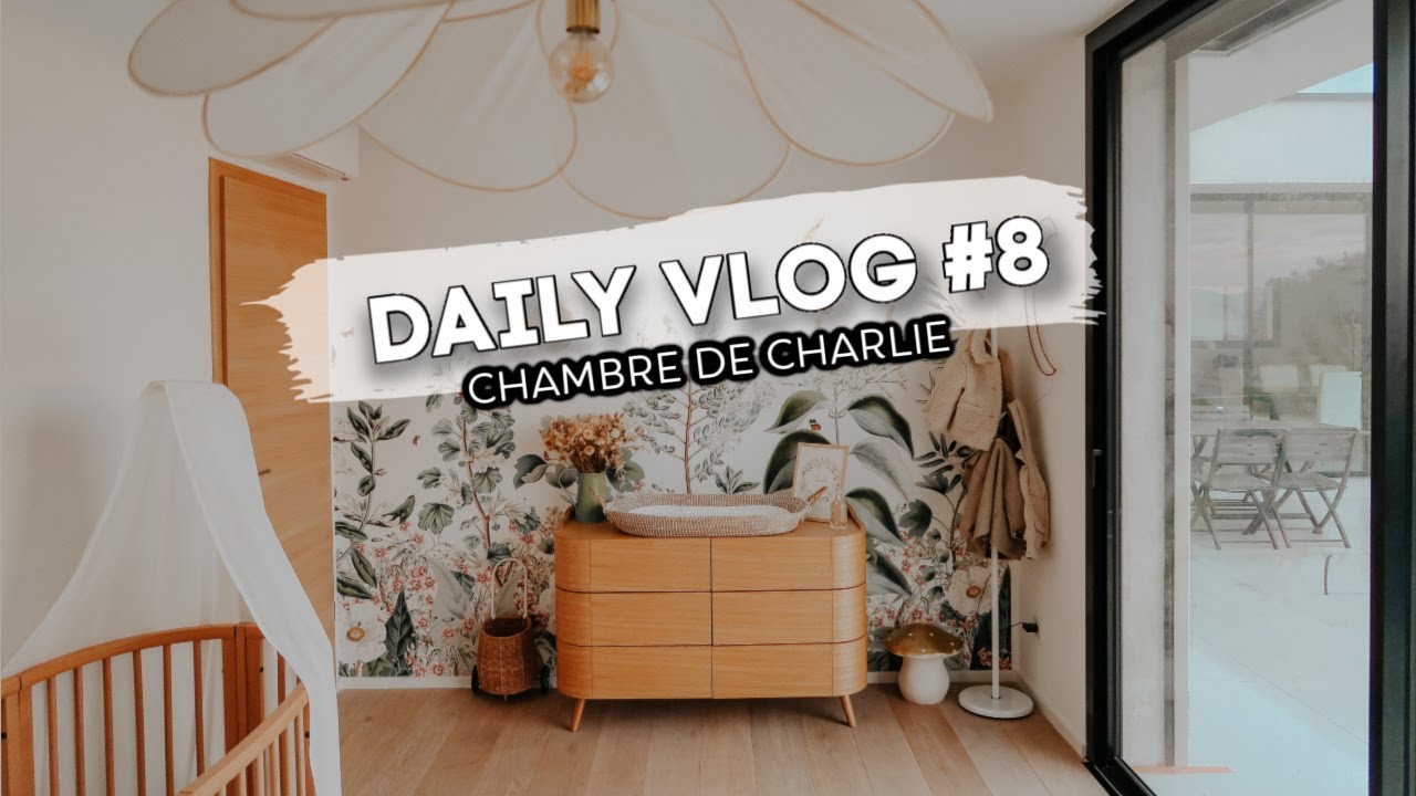 👶🏼 DAILY VLOG #8 | HOME TOUR 2 - CHAMBRE CHARLIE!