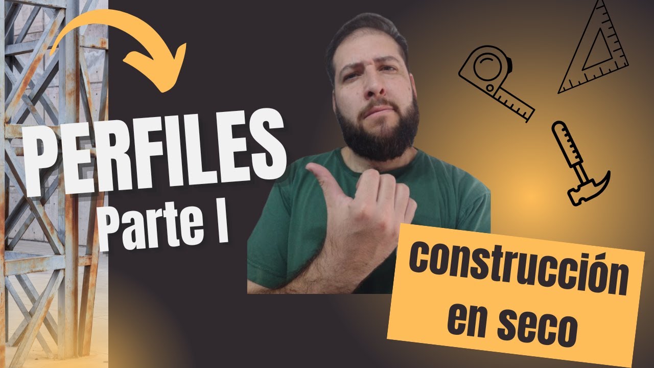Perfiles Parte 1 - CONSTRUCCION EN SECO EN NUESTRO CONTENEDOR MARITIMO...