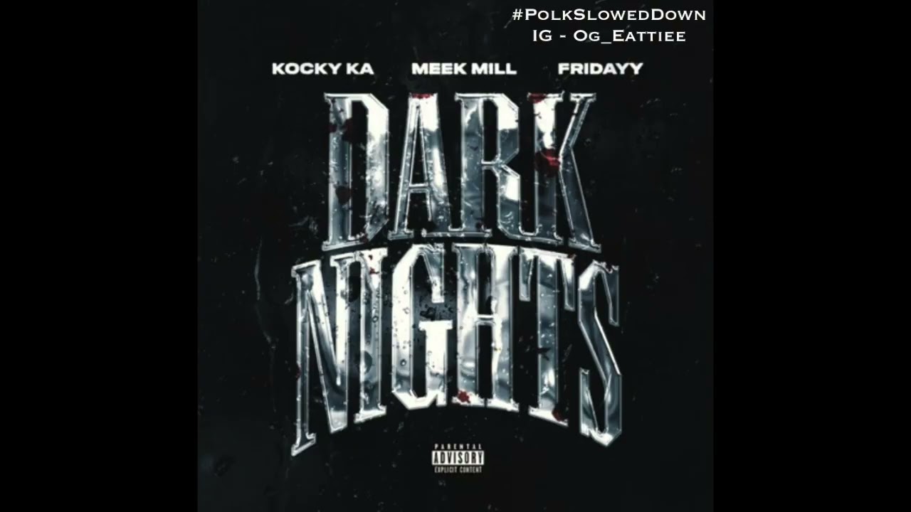Kocky Ka Ft Meek Mill & Fridayy - Dark Nights #SLOWED