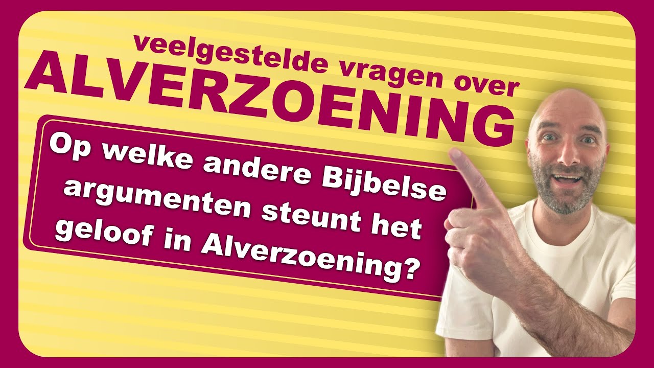 📖 Alverzoening UITGELEGD: Op welke andere BIJBELSE argumenten steunt het geloof in ALVERZOENING? 🤔✨