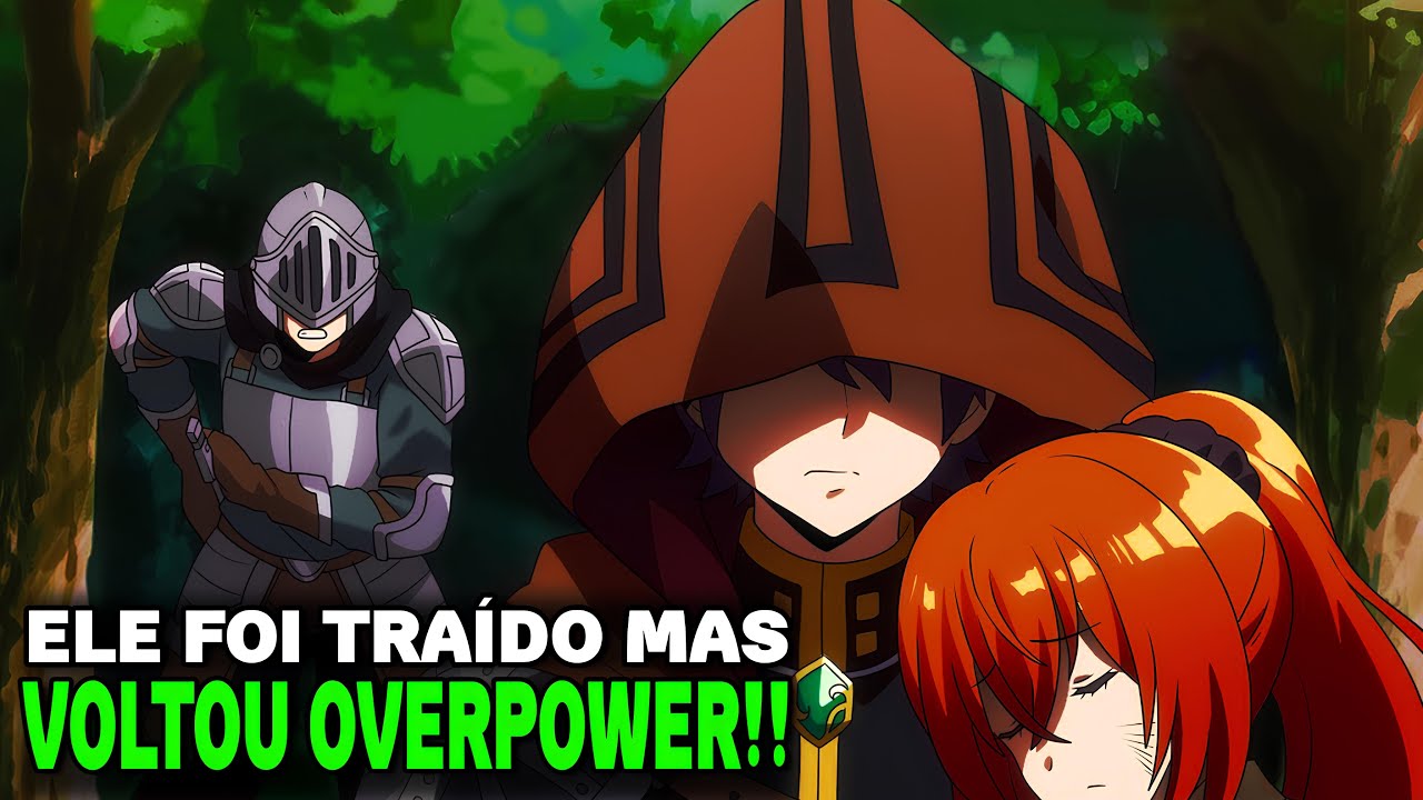 🔥TOP 15 Melhores Animes de FANTASIA Onde O Protagonista é TRAÍDO e Volta OVERPOWER!! (2020-2024)