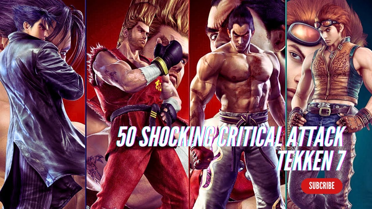 50 Gorgeous and Shocking Critical Attack Tekken 7