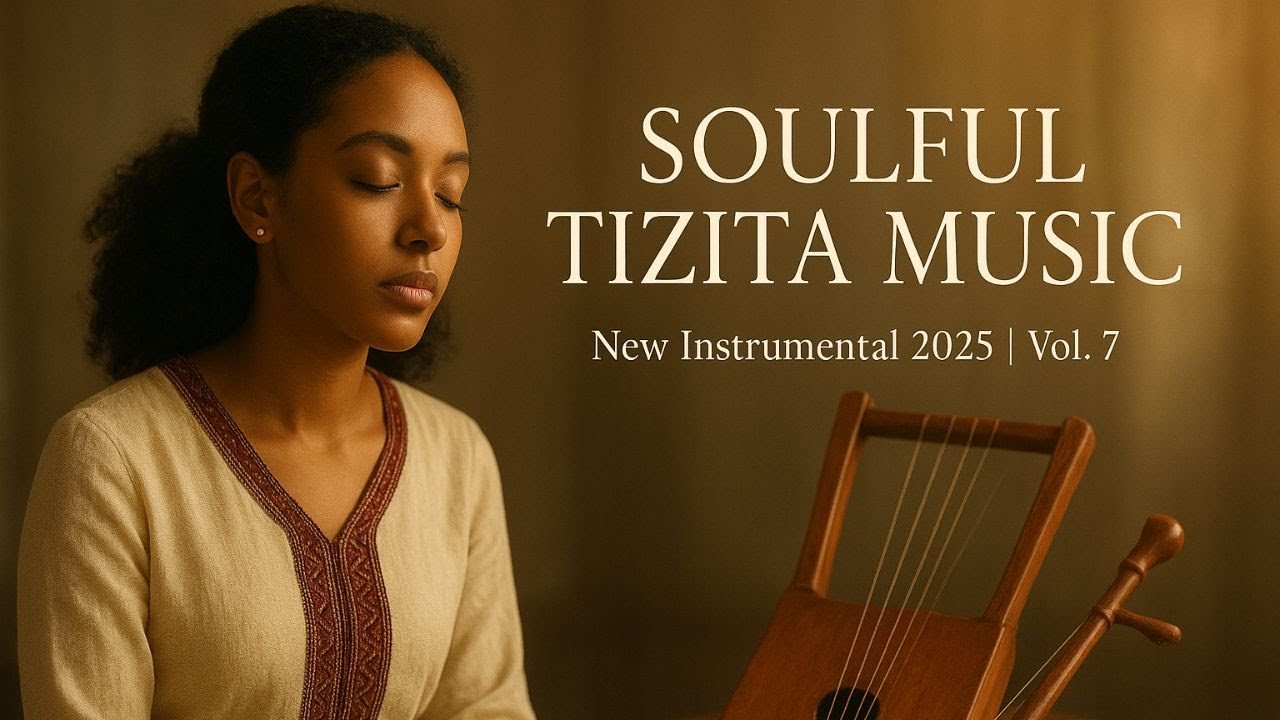 New Instrumental Music Volume 7 | ክላሲካል ሙዚቃ ቁጥር 7 | 2025 | Soulful  Melodies