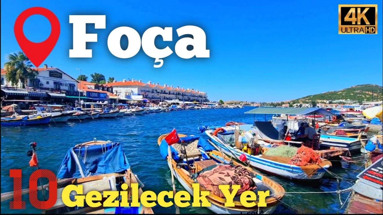 Fo&ccedil;a'da Mutlaka Gezmeniz Gereken 10 Harika Yer - 4K (2024) | Izmir Fo&ccedil;a'da Gezilecek Yerler