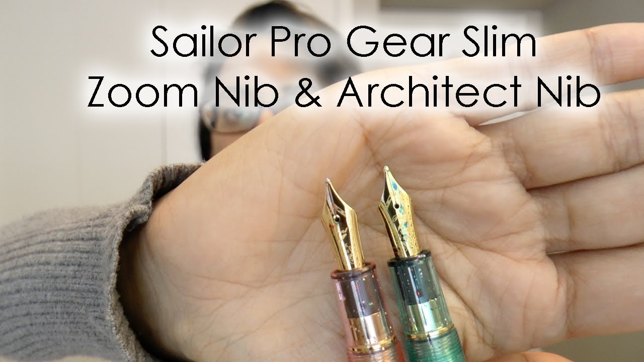 Sailor Zoom Nib & Architect Grind Nib