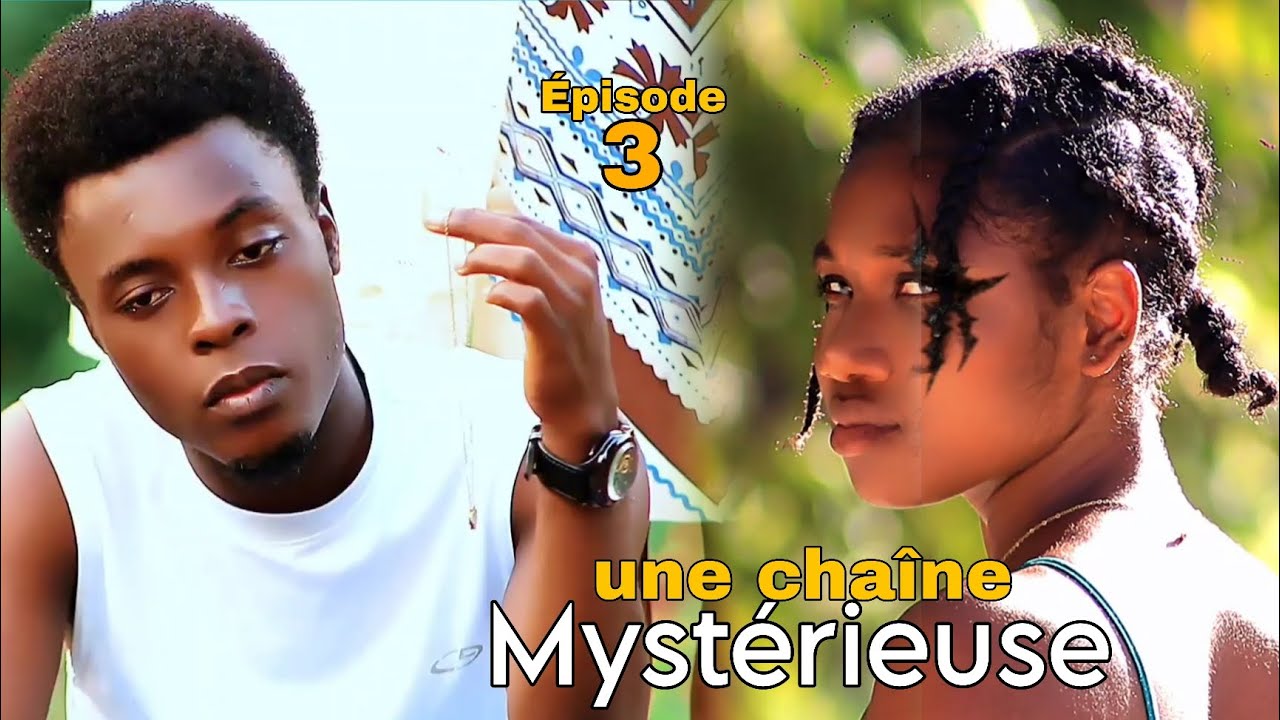 UNE CHAÎNE MYSTÉRIEUSE __Épisode 3