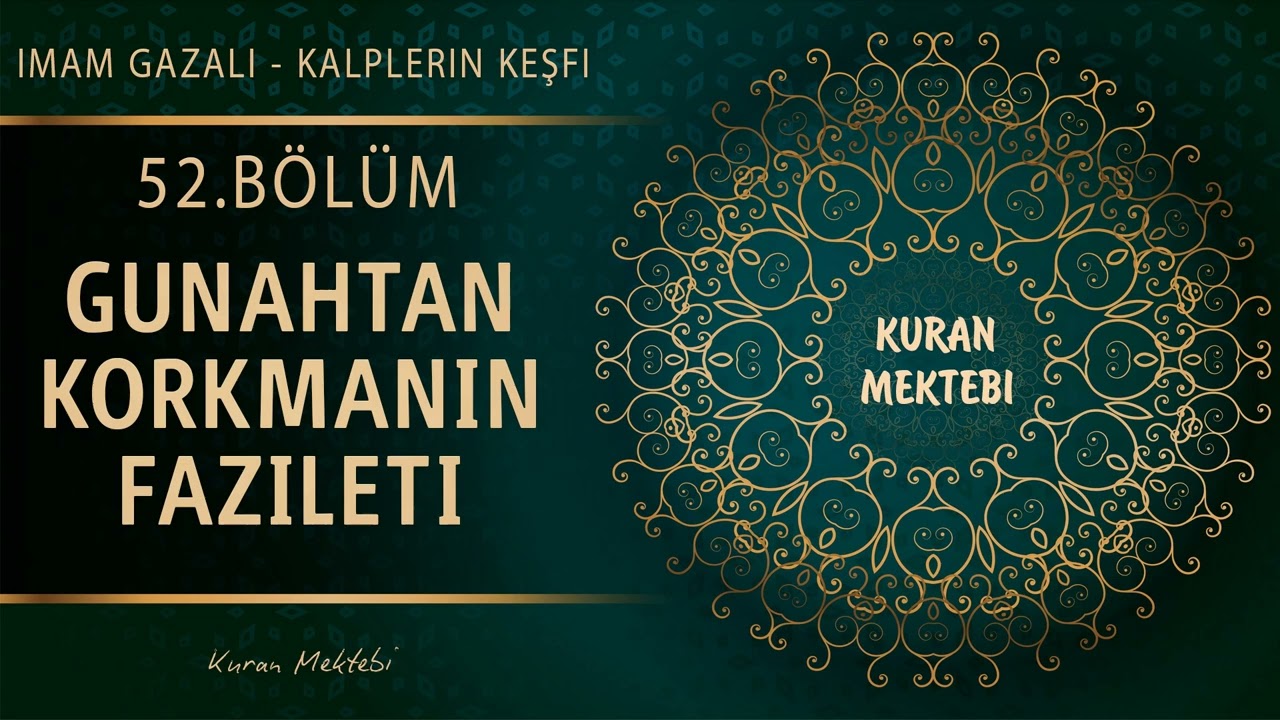 Kalplerin keşfi 52.bölüm GÜNAHTAN KORKMANIN FAZİLETİ