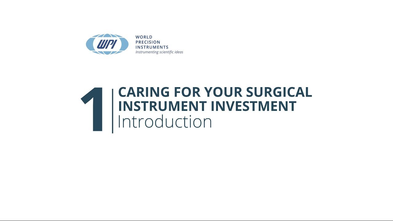 Caring for your Surgical Instrument Investment - Introduction
