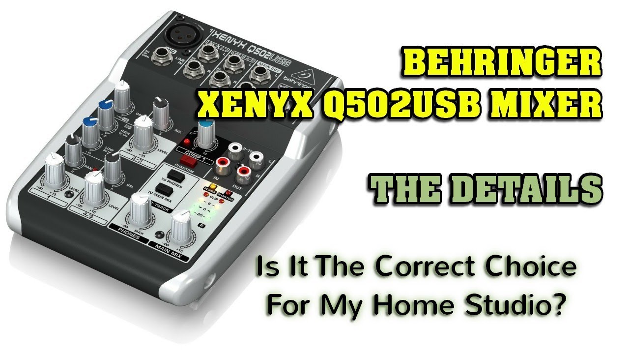 Behringer Xenyx Q502USB Mixer - Is it for your home recording studio?