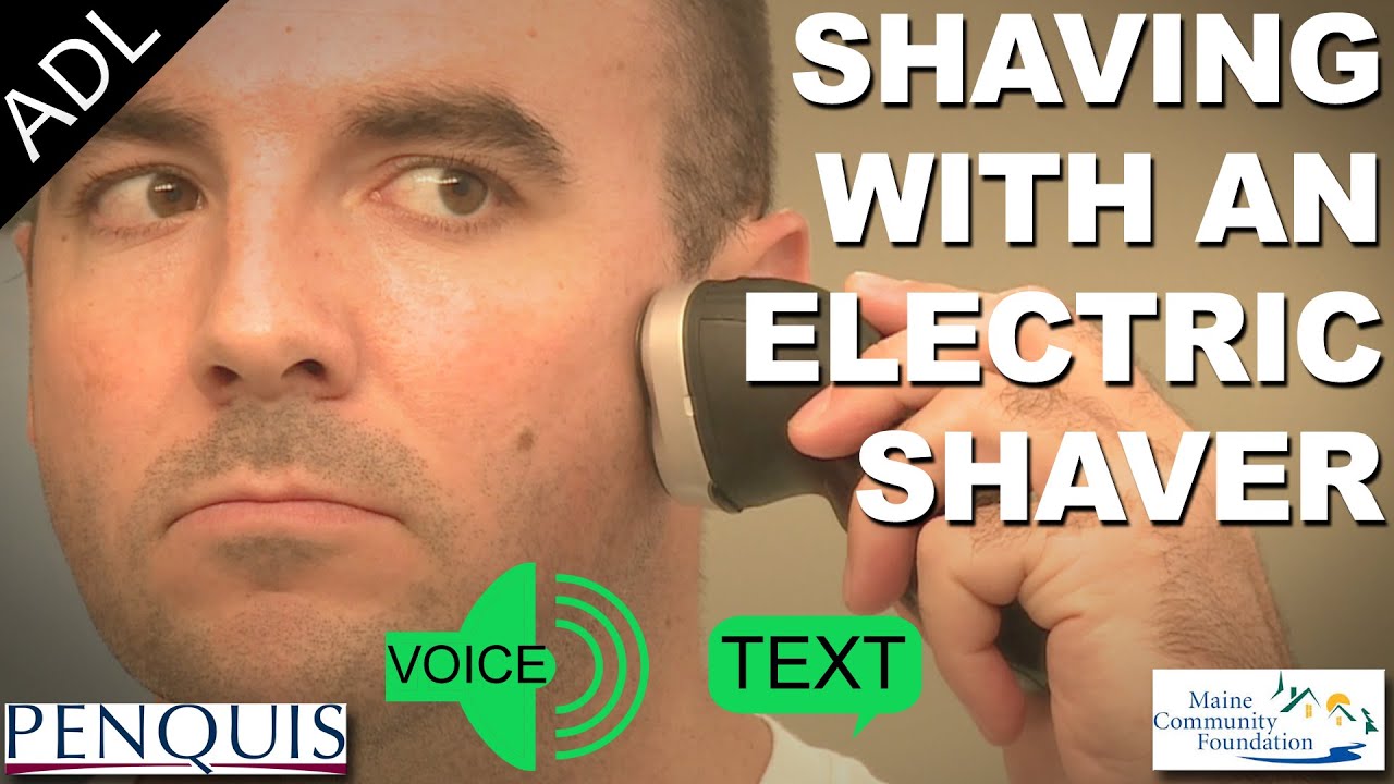 Shaving with an Electric Shaver (Text and Voice) - Penquis ADL Tools