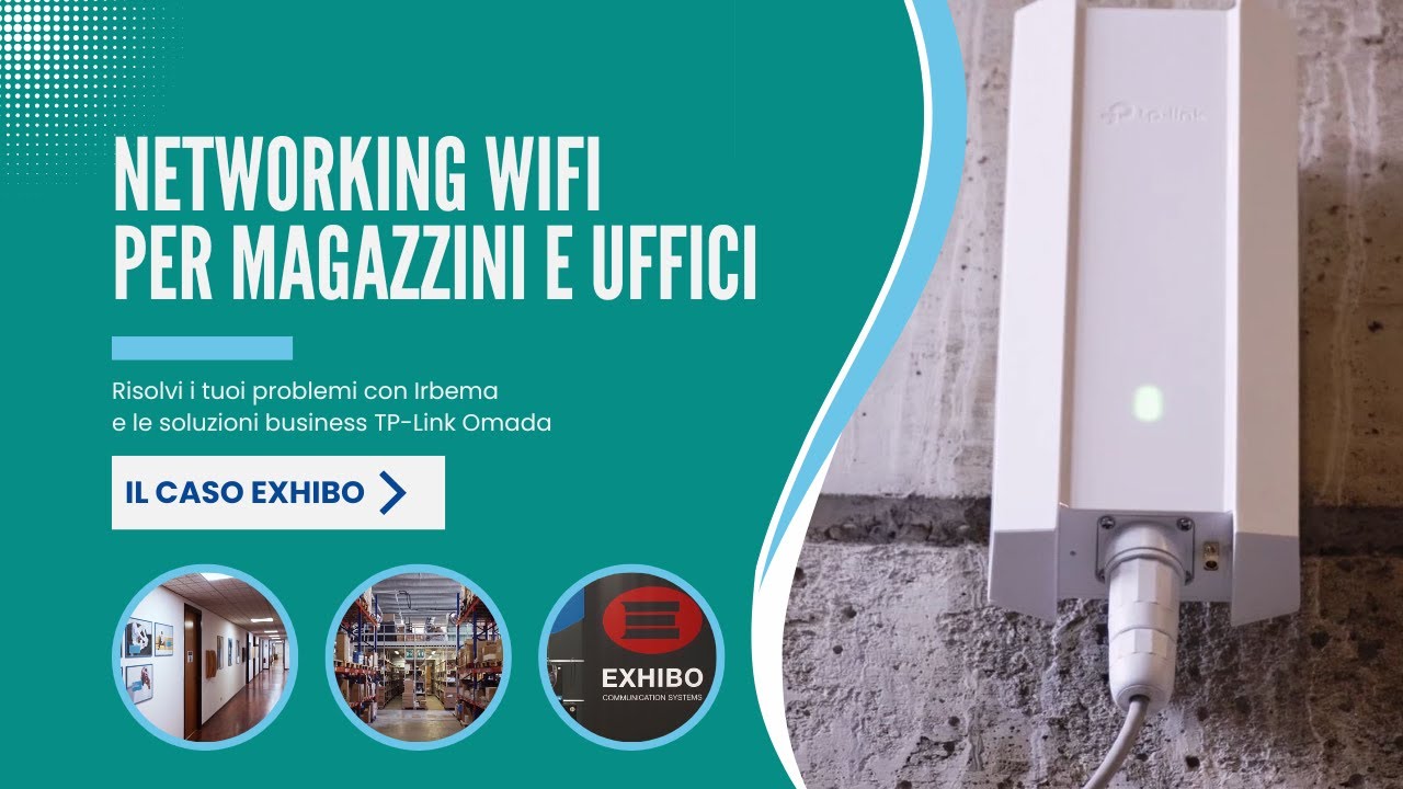 Networking WiFi | Come realizzare una buona rete aziendale | Il caso Exhibo S.p.A.