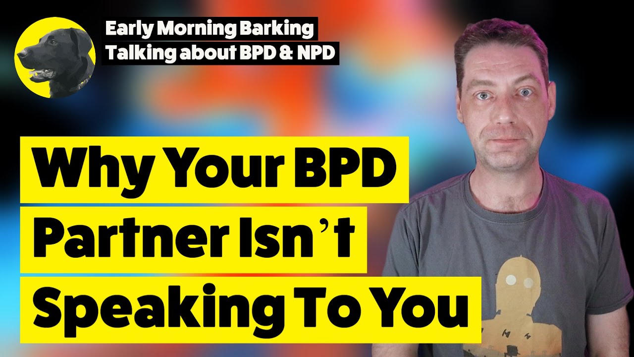 Why Your BPD Partner Isn't Speaking To You