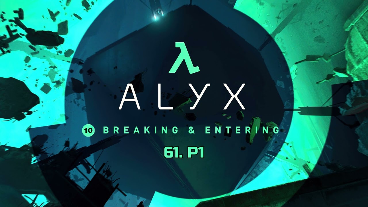 Half-Life: Alyx Soundtrack OST - Chapter 10 - Breaking And Entering