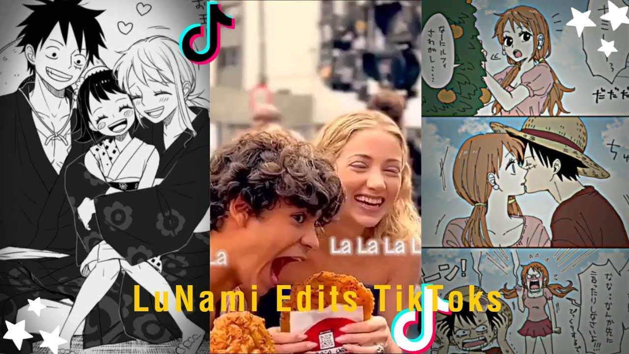 Edits TikToks By Luffy And Nami
