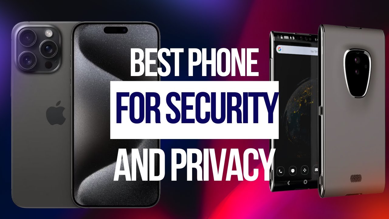 Best Phone for Security and Privacy: Best Encrypted Phones 2026