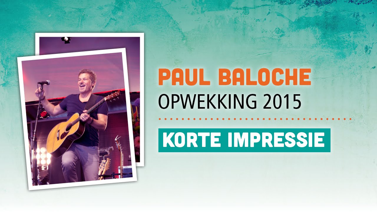 Paul Baloche - Opwekking 2015