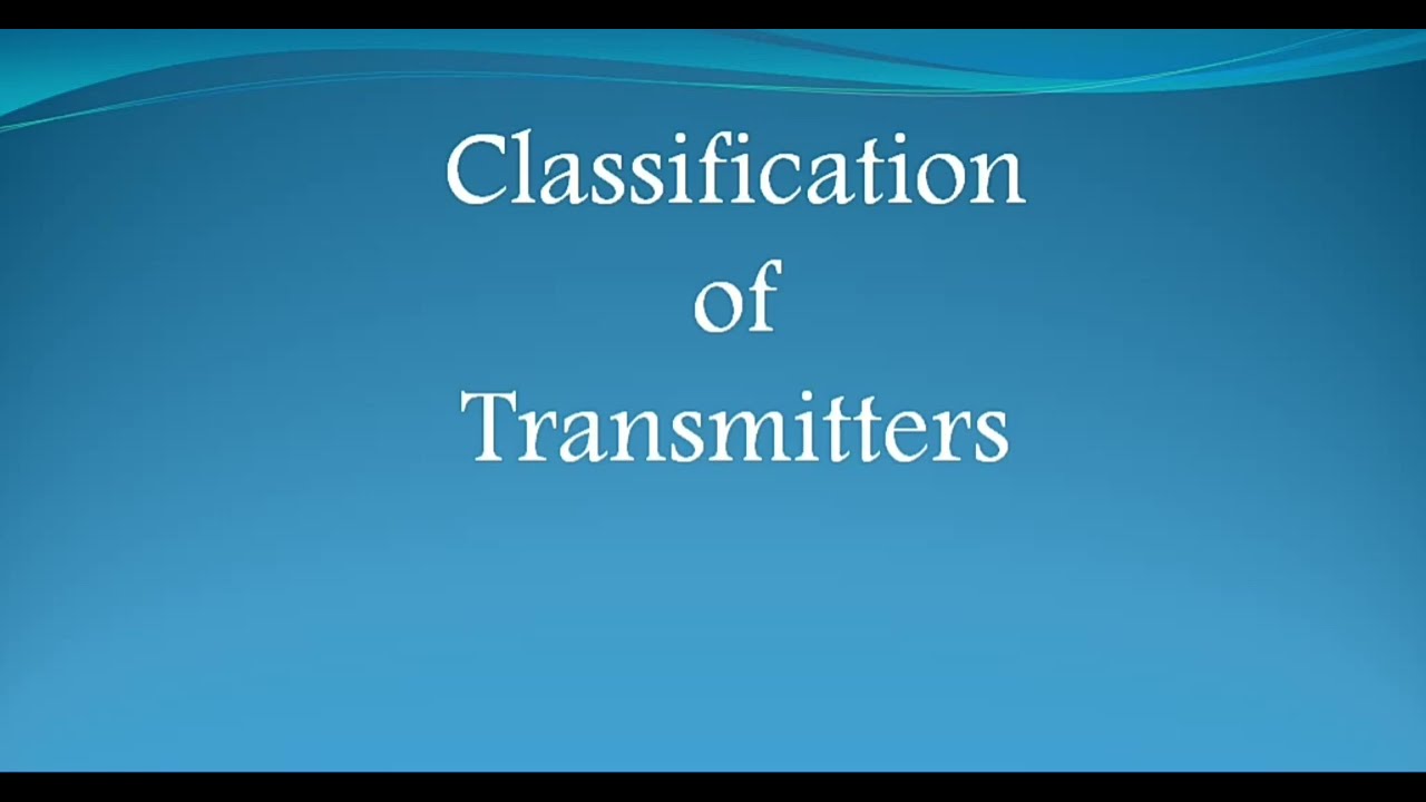 Classification of Transmitters || uLearn EduOnline