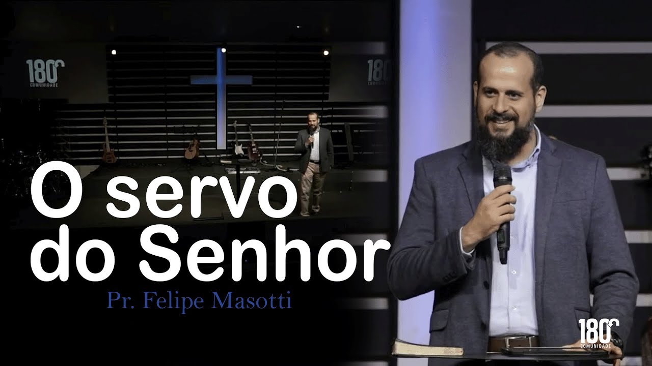 O servo do Senhor com  Pr  Felipe Masotti
