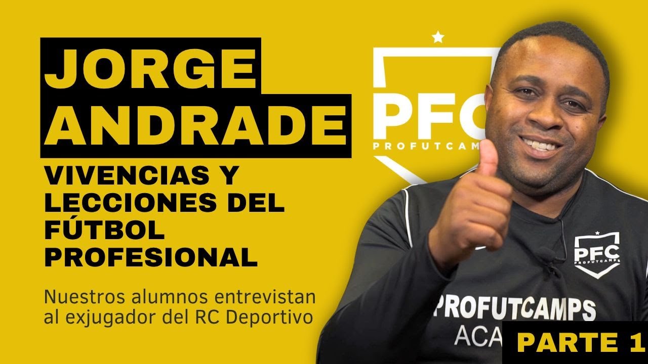 Jorge Andrade: Vivencias y lecciones del fútbol profesional (Parte 1)