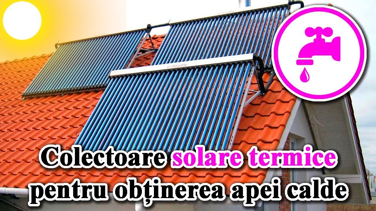 Colectoare solare termice rezervoare s.a. pentru obtinerea apei calde de la soare