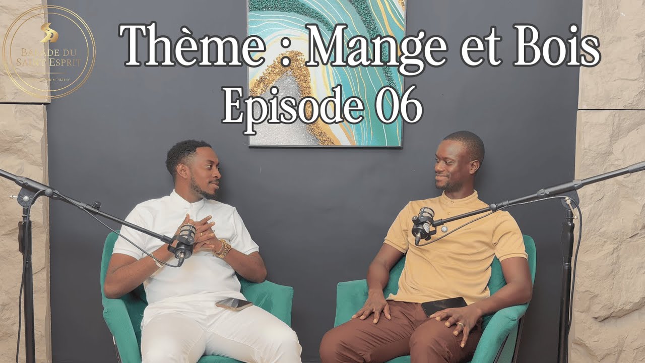 ✨🦅La Balade du Saint-Esprit |Thème : Mange et Bois Ep6