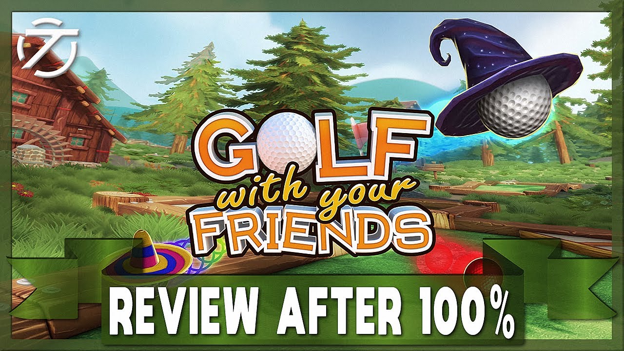 Golf With Your Friends - Review After 100%