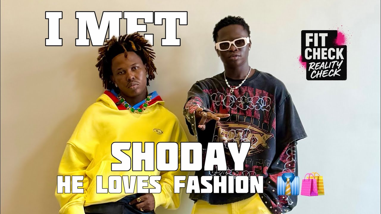 SHODAY said he loves Fashion @official_Shoday1  - Fitcheck • RealityCheck Ep 10