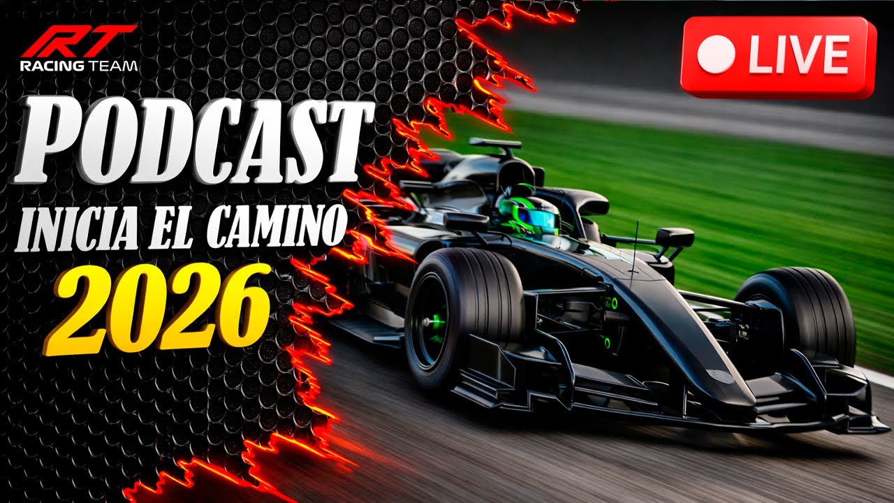 🔴 PODCAST | INICIA el CAMINO... TEMPORADA 2026 a la VISTA ✔  LATINO POWER en ACCI&Oacute;N 👊 F1