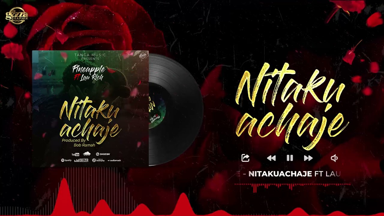 Pineapple ft Lau rich_ Nitakuachaje (Official Music Audio)