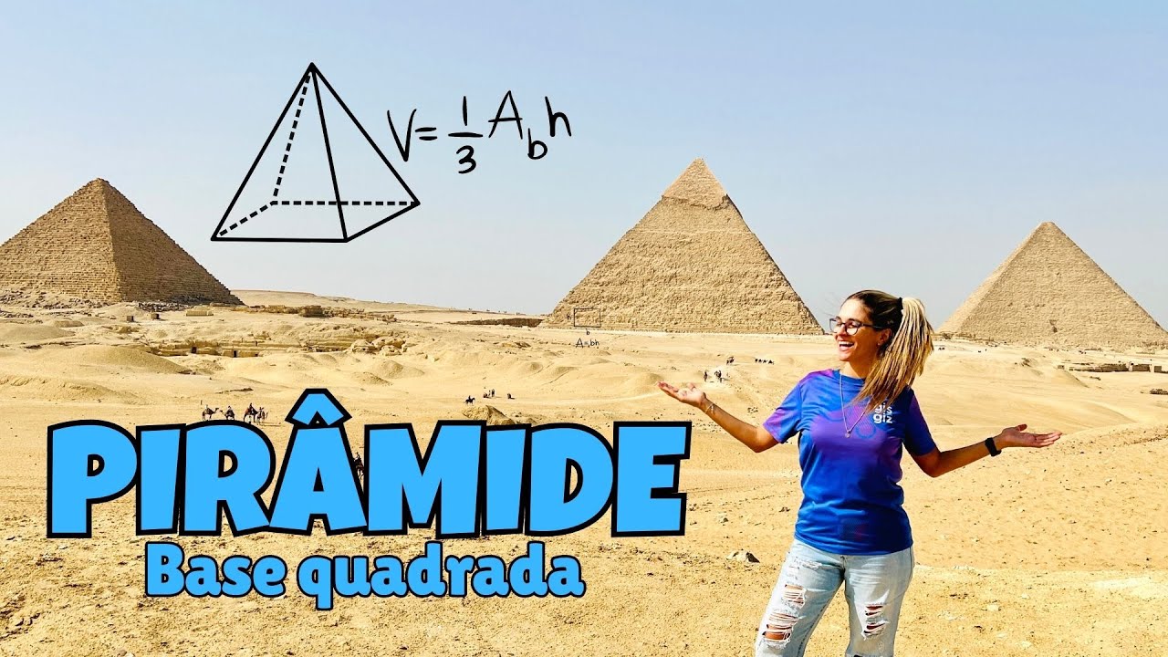 PIRÂMIDE - VOLUME DA PIRÂMIDE | PIRÂMIDE BASE QUADRADA |