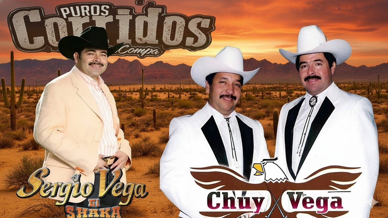 30 Éxitos De Chuy Vega Y Sergio Vega - Puros Corridos Viejitos - Mix Para Pistear Mix 2026
