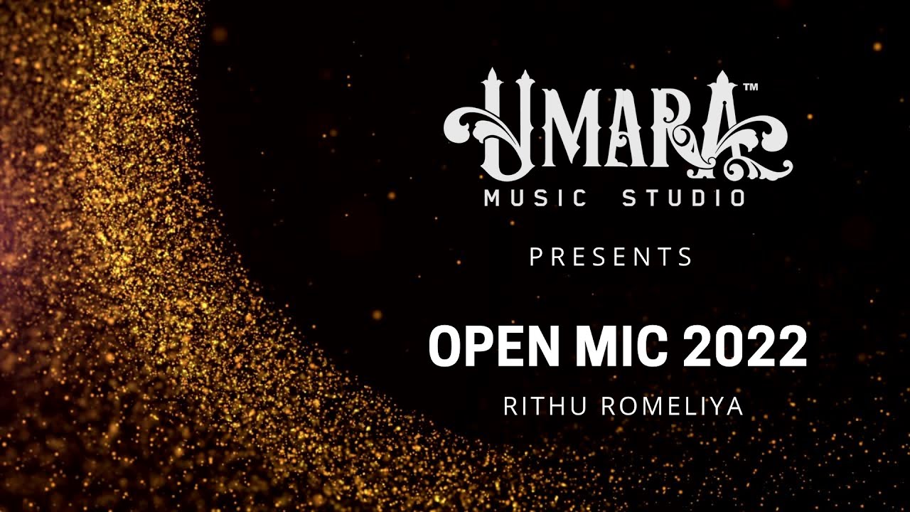 Open Mic 2022 - Rithu Romeliya