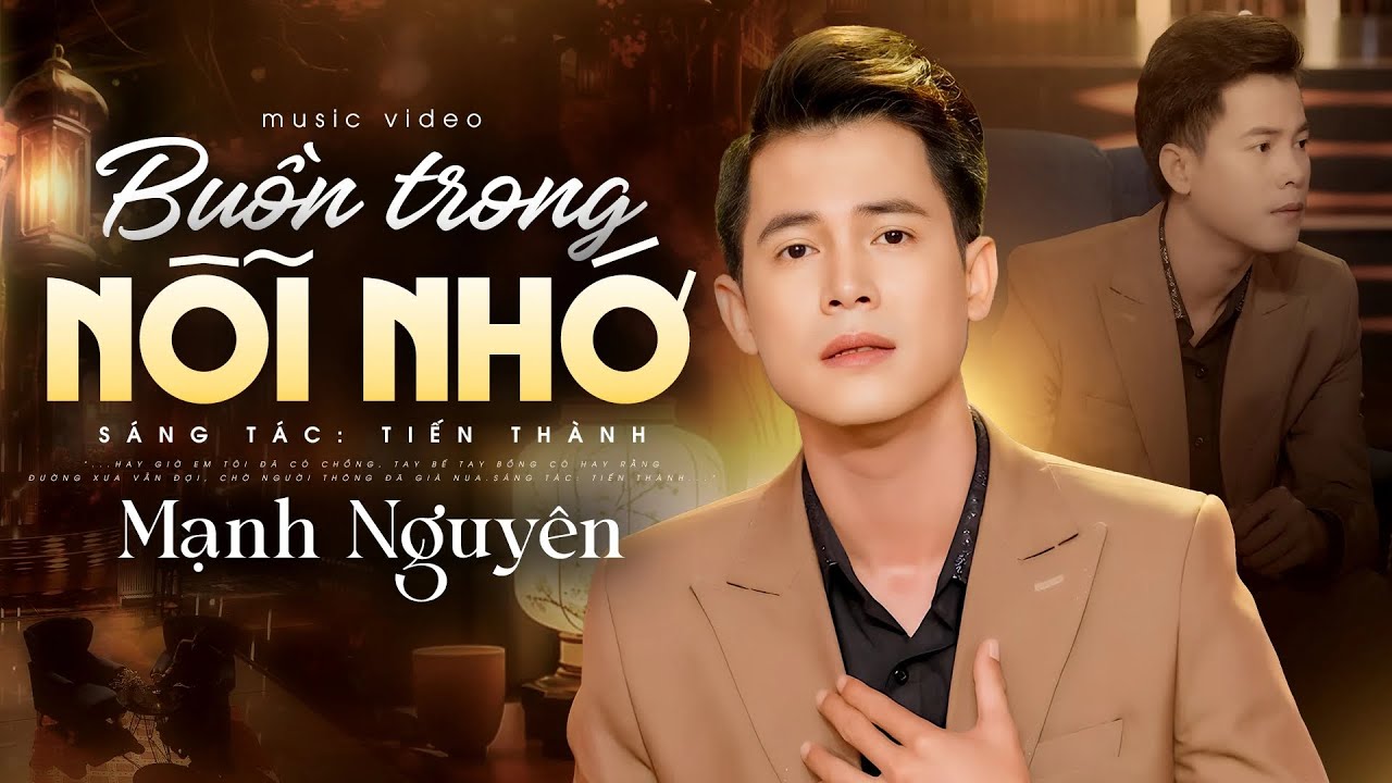BUỒN TRONG NỖI NHỚ - MẠNH NGUYÊN | Cực đã tai với Giọng ca được Khán giả mong đợi nhiều nhất