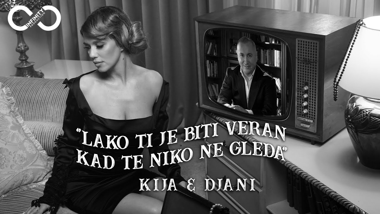 KIJA & DJANI - LAKO TI JE BITI VERAN KAD TE NIKO NE GLEDA (OFFICIAL VIDEO) 4K