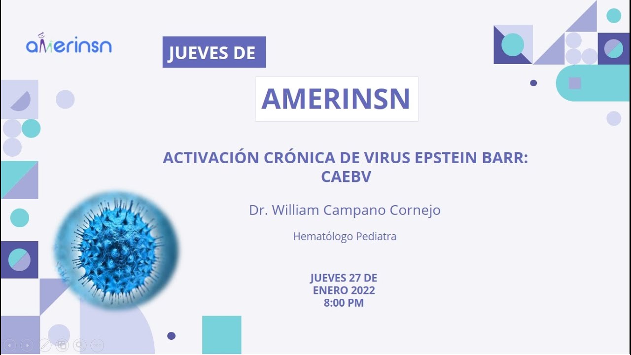 Activación crónica de virus Epstein Barr. Dr William Campano Cornejo.