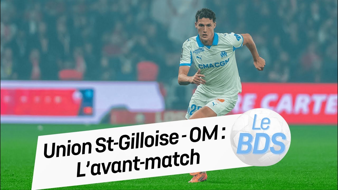 Union St-Gilloise - OM : l'avant-match du BDS en DIRECT de Belgique
