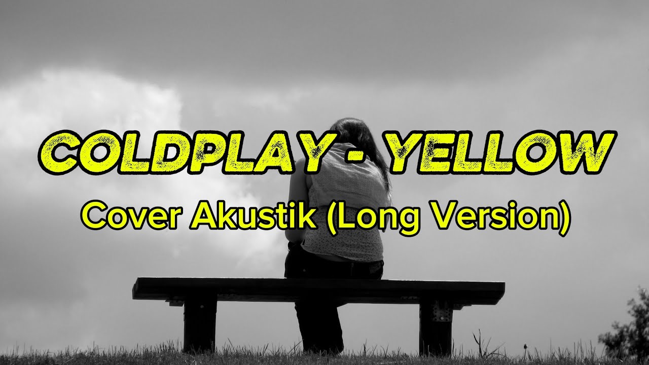 Coldplay – Yellow | Cover Akustik (Long Version)