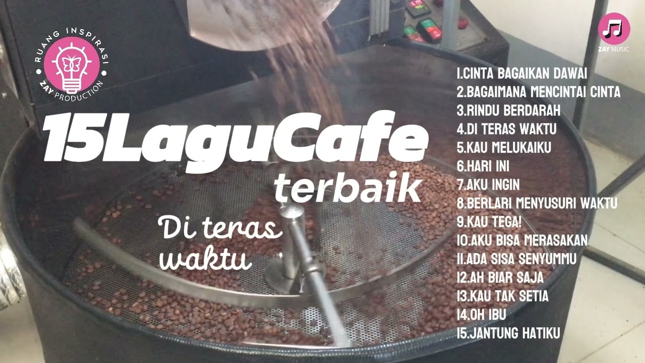 15 Lagu Cafe Terbaik - lirik zay zabidi 